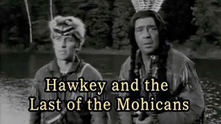 Hawkeye and the Last of the Mohicans